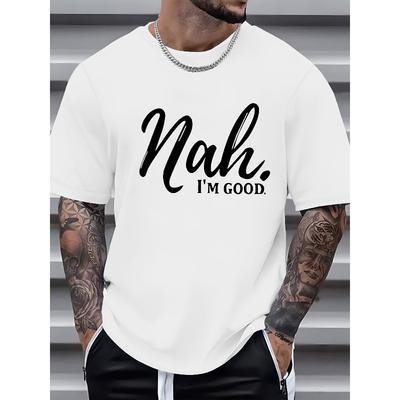 European Sizes T-Shirt with 'Nah I'm Good' Print - Crew Neck, Short Sleeve, All-Season Comfort, Regular Fit, Knit Fabric