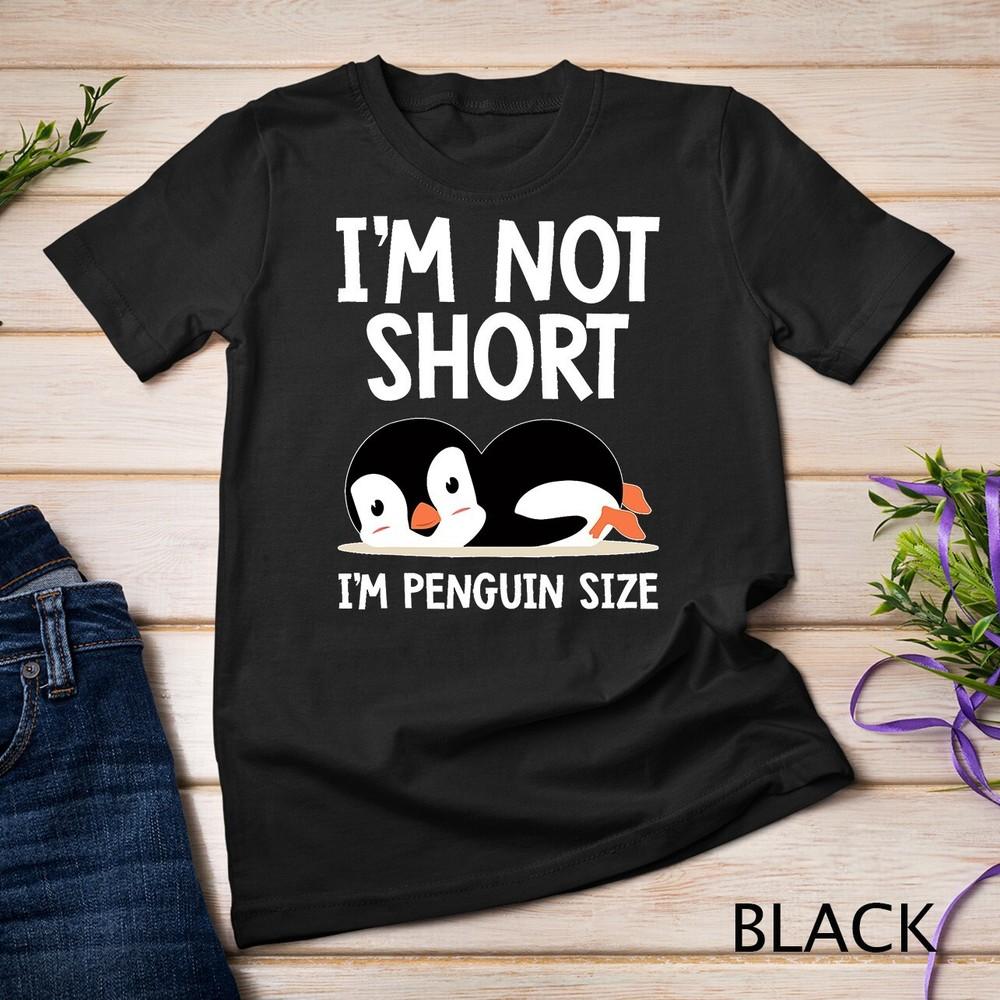 I'm Not Short I'm Penguin Size Cute Penguin Lover Gifts T-Shirt Unisex T-shirt