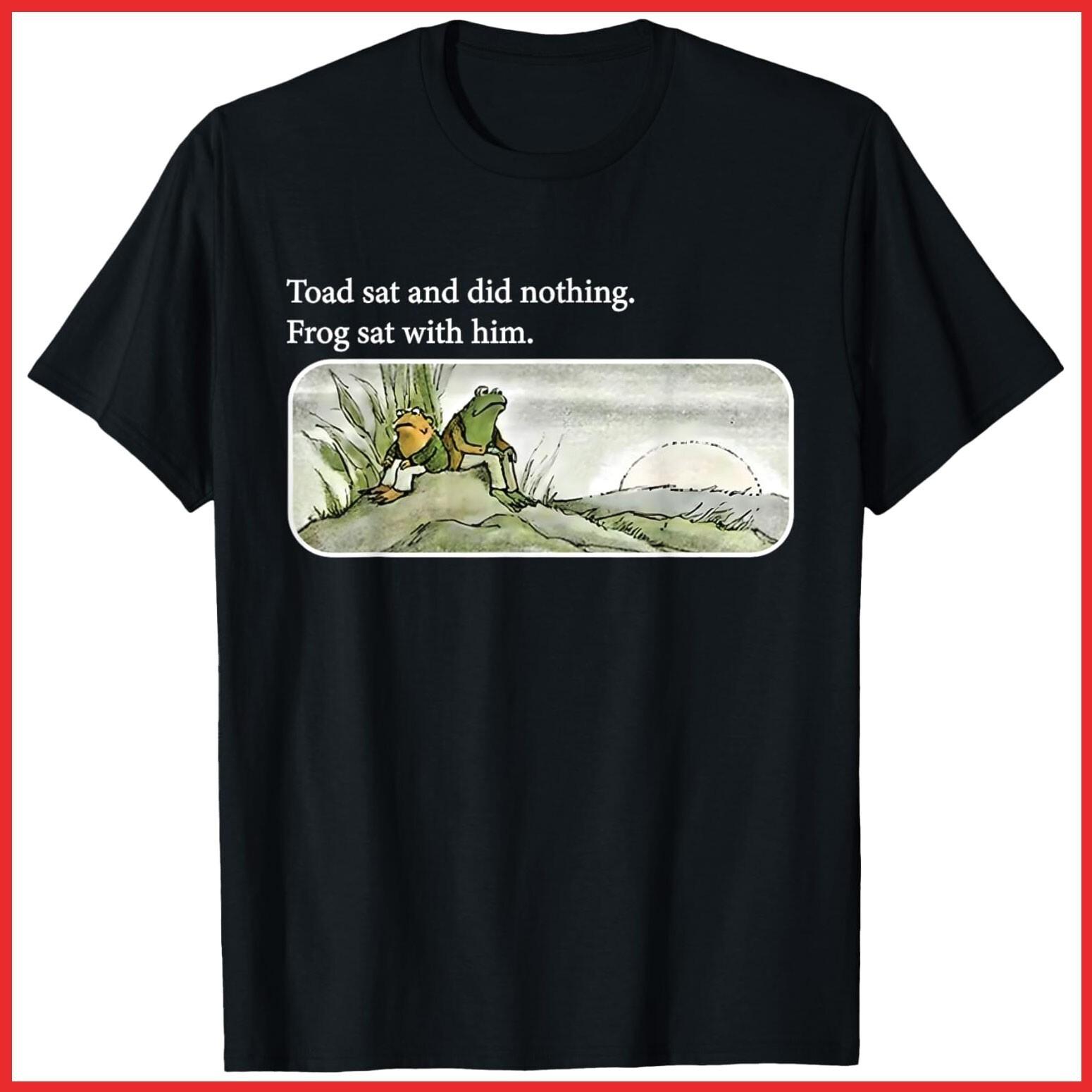 Frogs Funny Toads Meme Toad Sat And Did Nothing Black Cotton T-Shirt S-5XL M