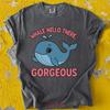 Whale T Shirt Hello There Gorgeous Cute Funny Lover Orca Save The Vintage Unisex Stylish Fashion Breathable Graphic