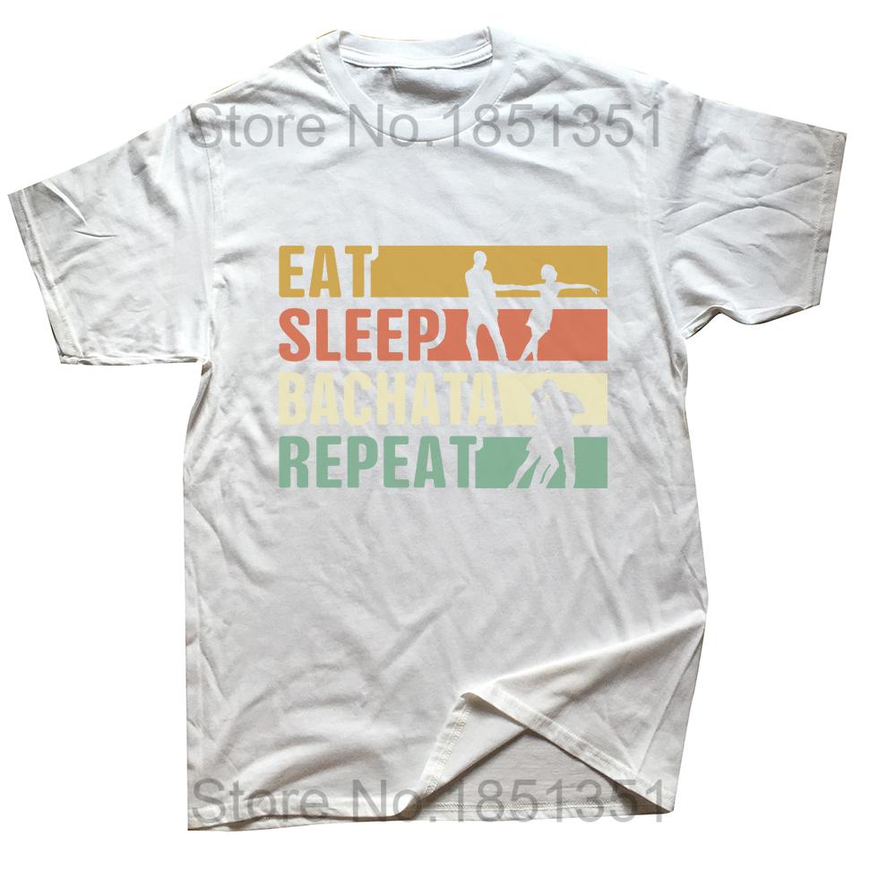 

Funny Eat Sleep Bachata Repeat T Shirts Men Summer Cotton Harajuku Short Sleeve Streetwear Black Salsa Dance Dancing Tshirt S