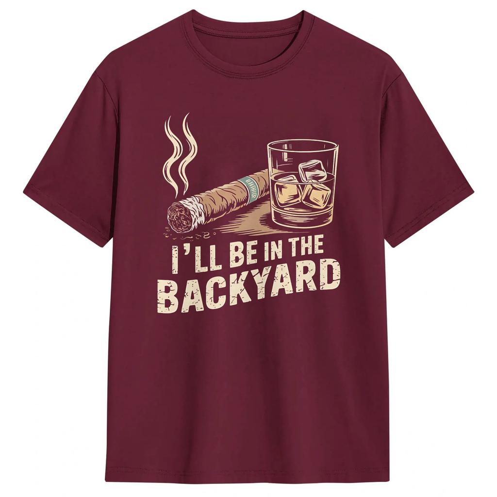 Unisex TShirt Ill Be In The Backyard Vintage Pure Cotton Tee Shirt Short Sleeve T Shirt Crewneck Clothes New Arrival