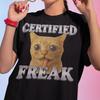 Certified Freak Funny Cat Meme T-shirt, Unisex Meme Tee, Viral Cat Meme Shirt, Hilarious Cat Lover Gift, Cute Cat Meme Sweatshirt
