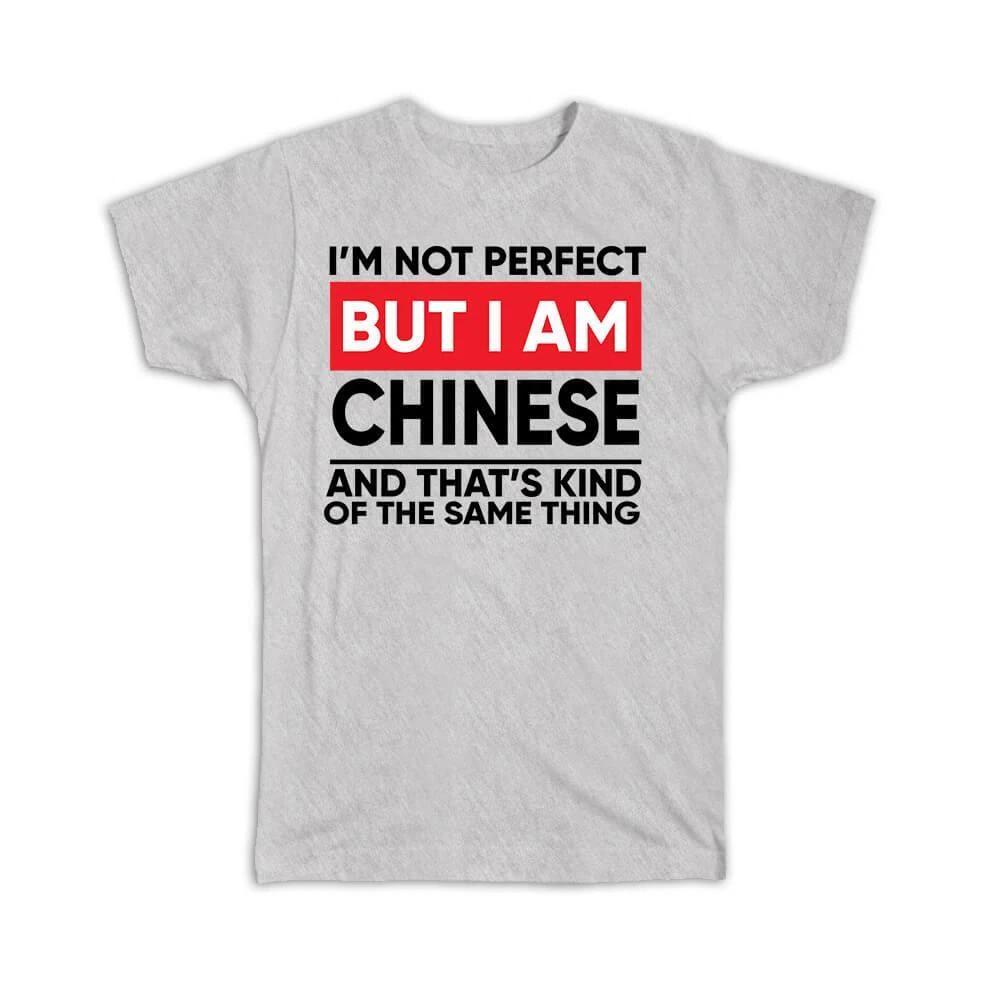 Gift T-Shirt : I am Not Perfect Chinese China Funny Expat Country L