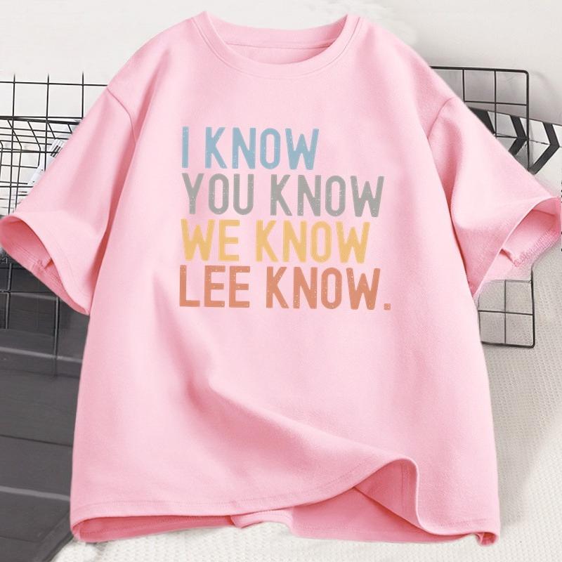I Know You Know Lee Know TShirt Unisex Unisex Printed Short Sleeve Cotton Tshirt Summer Round Neck Loose Tees Unisexs Clothes Top