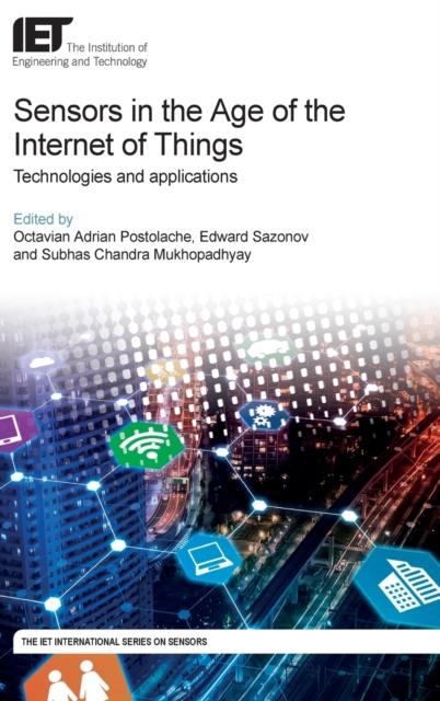 The Sensors In the Age of the Internet of Things : Technologies and Applications Book