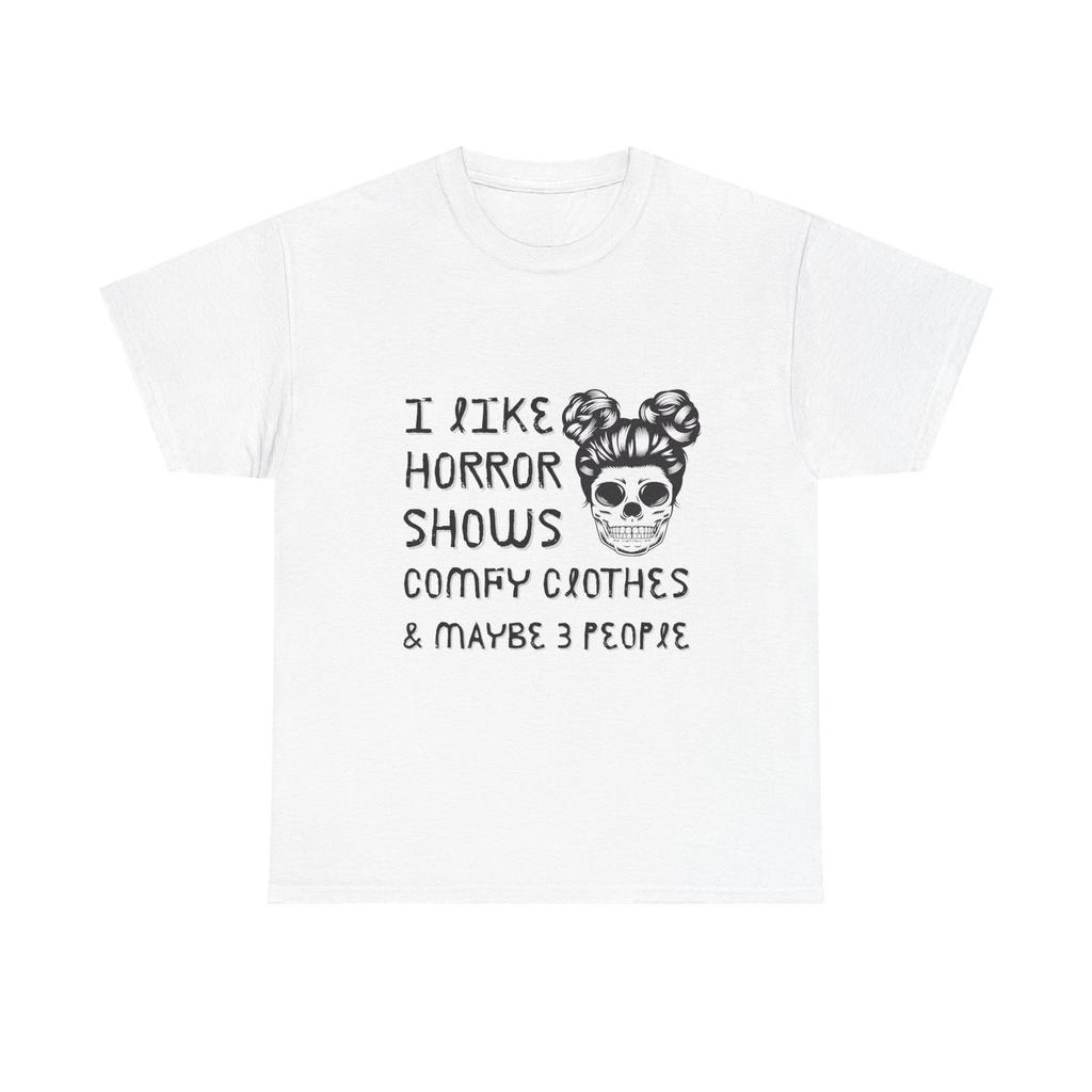 I Like Horror Shows Skull Graphic Tee | Comfy Clothes Quote T-Shirt