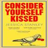 Consider Yourself Kissed by Jessica Stanley Hardback Book 9781529154757