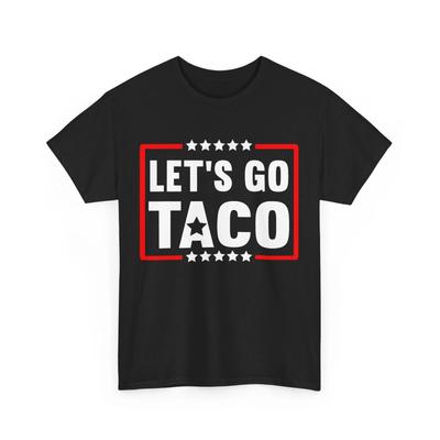 Let's Go Taco Shirt, Taco Funny Shirt