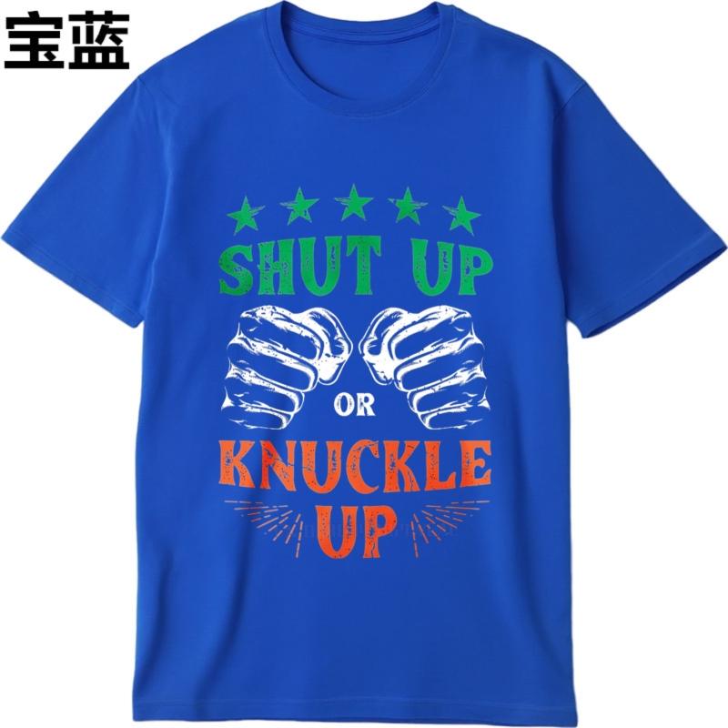 Men cotton tshirt Big size summer Women tshirt Shut Up Or Knuckle Up Short Sleeve Travel Oneck tees Brand t shirt for man