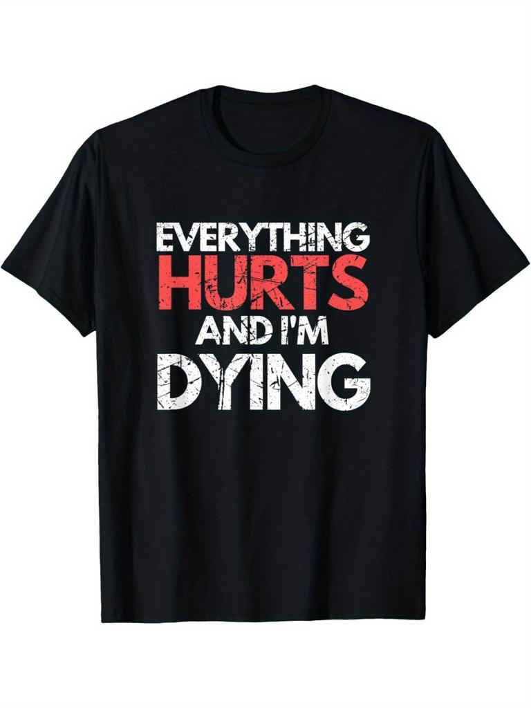 Everything Hurts Im Dying Unisexs Black Cotton Gym Tshirt