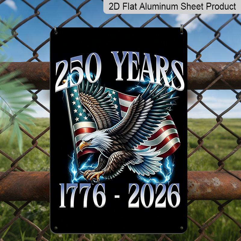 2D Flat Decorative 8×12 Inch Aluminum Plaque Metal Sign | 250 Years (1776-2026): Bald Eagle with US Flag Design; Celebrate 250 Years of American