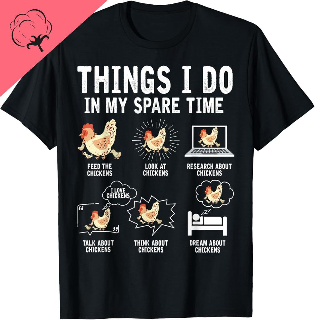 Dinge, die ich in meiner Freizeit mache Lustiges Farmer Farm Hühnerliebhaber T-Shirt Harajuku Kawayi Individuell Bedrucktes Grafisches Baumwoll-T-Shirt