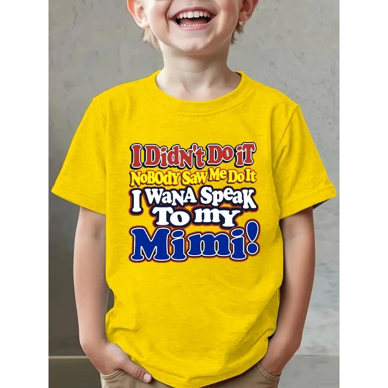

European sizes Summer Boys Fashion Short-Sleeve T-Shirt I Didn t Do It NoBody Saw Me Do It I Wana Speak to My Mimi! 164cm