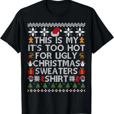 Dies ist mein Es ist zu heiß für hässliche Weihnachtspullover 2024 T-Shirt