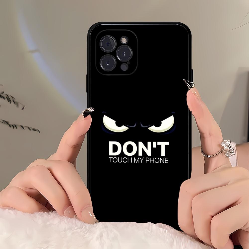 Dont Touch My Phone Phone Case For iPhone 16 15 14 11 12 13 Mini Pro XS Max Cover 6 7 8 Plus X Funda Shell