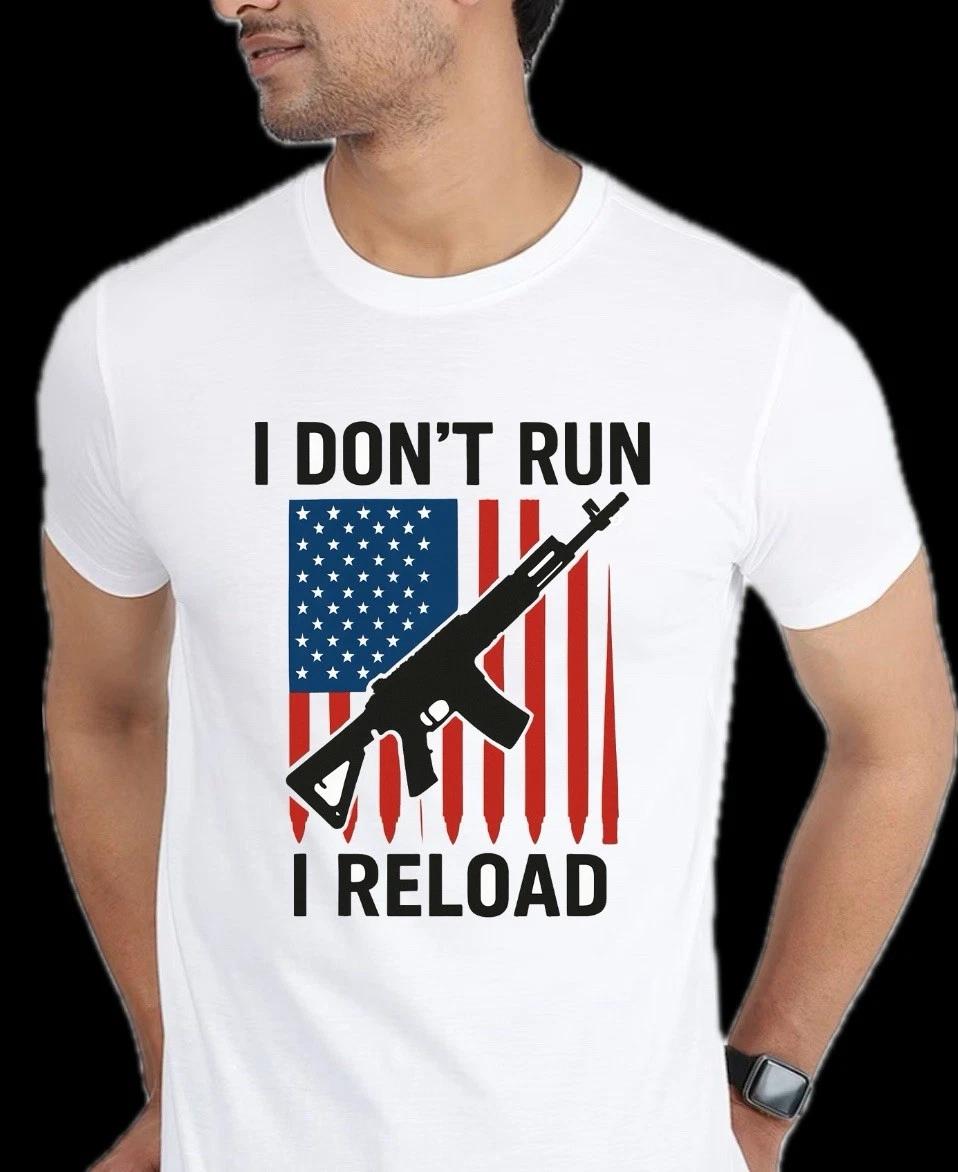 

I Don’t Run I Reload Unisex Graphic 100% Cotton T-shirt Mens Tees Top Top Flag L
