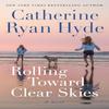 Rolling Toward Clear Skies by Catherine Ryan Hyde Hardback Book 9781662504457