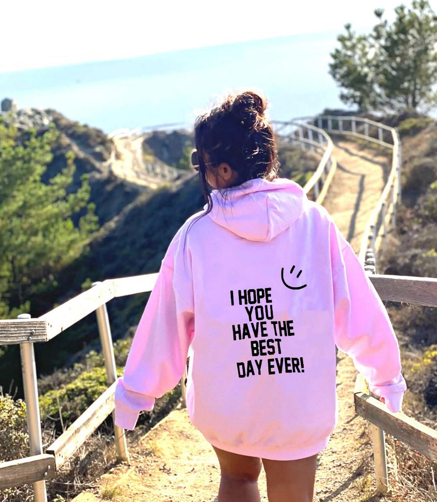 I Hope You Have The Best Day Ever Happy Face Female Cotton Long Sleeves Casual Oversize Hoodies Trend Hip Hop Women Sweatshirts