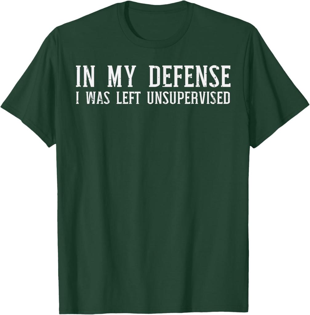 In My Defense I Was Left Unsupervised Funny Graphic TShirt Casual Cotton Crewneck Tee for Men Women