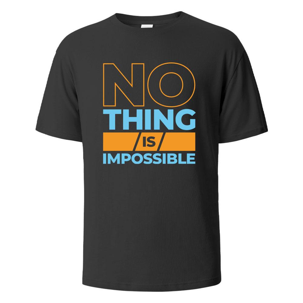 Men's Printed T-Shirt Nothing Is Impossible Streetwear 100%Cotton Tops For Men Women Summer Sho