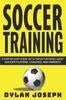 The Soccer Training : A Step-by-Step Guide On 14 Topics for Intelligent Soccer Players, Coaches, and Parents : 1 Book