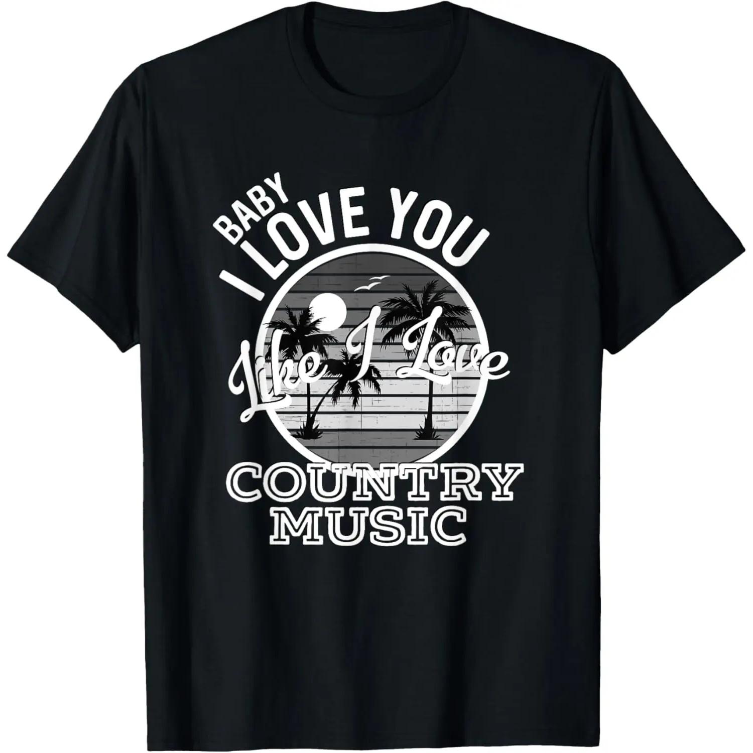 Like I Love Country Music Country Song Lyrics T-Shirt S
