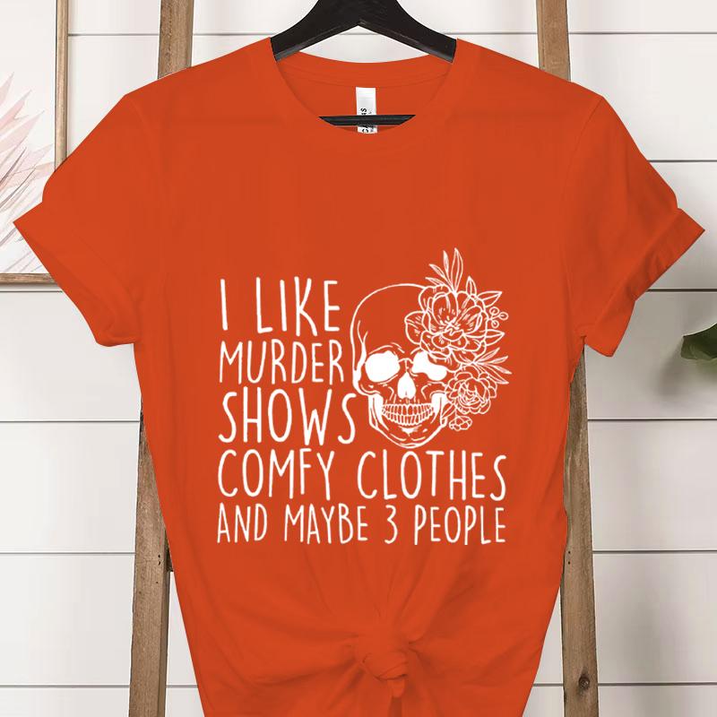 Summer Clothing I Like Murder Shows Comfy Clothes and Maybe 3 People Mom Gifts for Mom Fashion Women Tee T-shirts Graphic Shirt