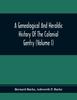 A Genealogical And Heraldic History Of The Colonial Gentry (Volume I) Kitabı