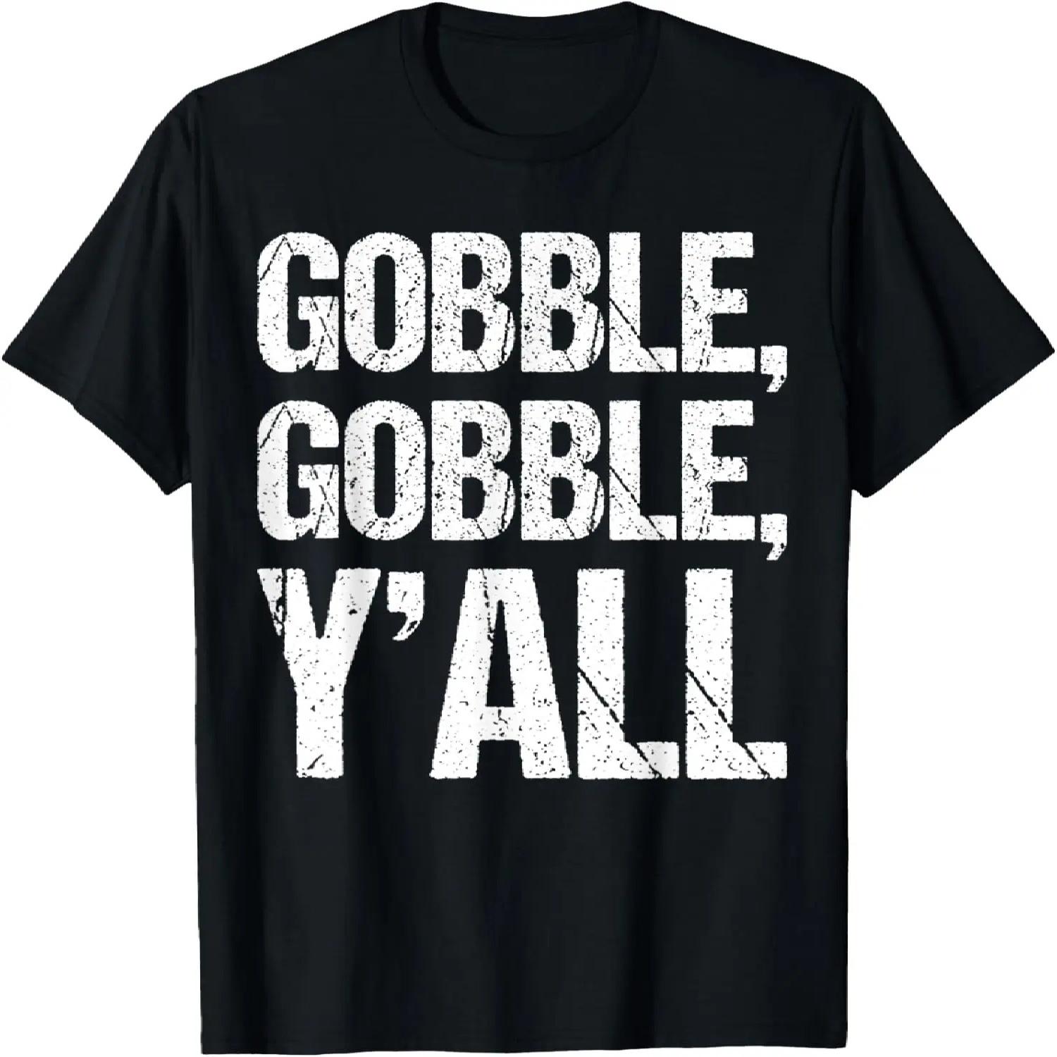 

Gobble Gobble Y all Shirt Funny Thanksgiving T-Shirt XXXXXL різнокольоровий