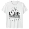 Lcheln Macht Glcklich TShirt GerUnisex Sayings Inspiration Birthday