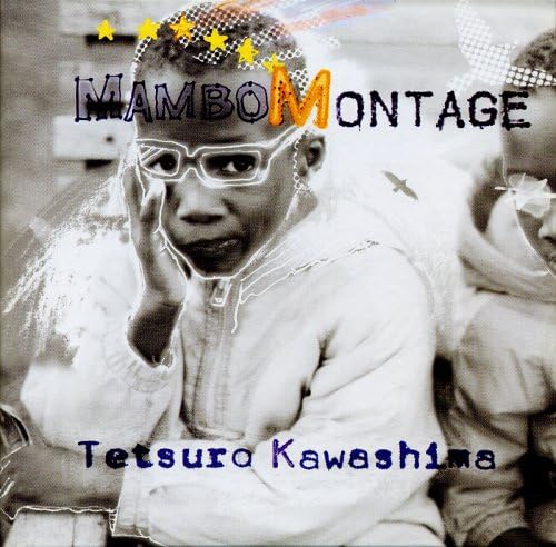 

CD TETSURO KAWASHIMA Mambo Montage EWCD77 EWE 2003 Japan ObiJazz Used