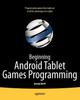 The Beginning Android Tablet Games Programming Book