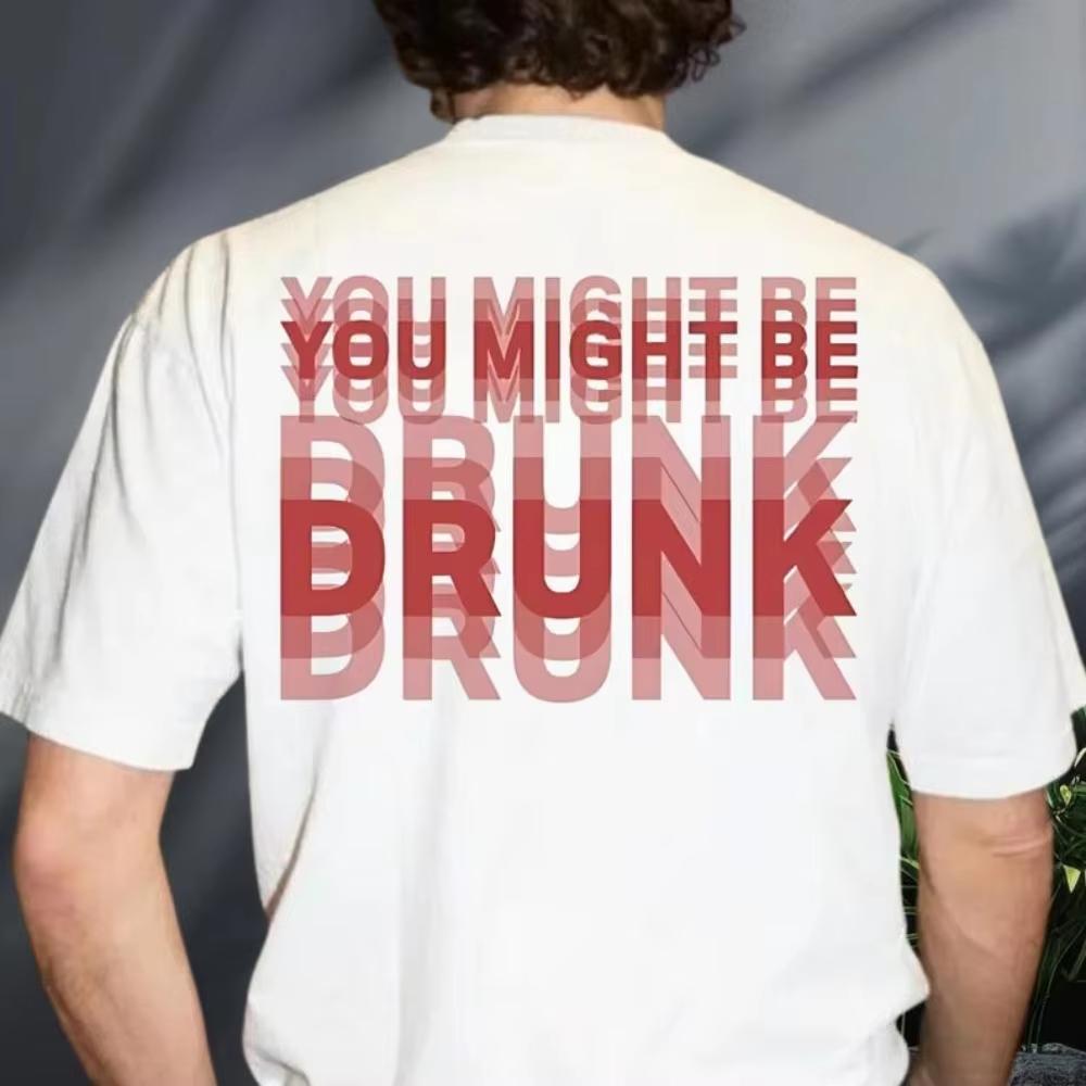 Unisexs You Might Be Drunk Text Print Black T Shirts Crew Neck Casual Cotton Tee Medium Stretch Kni New Summer Cotton Clothes Yk