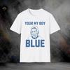 Your My Boy Blue Old School T-Shirt | Softstyle Tee