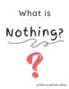 The What Is Nothing? Book