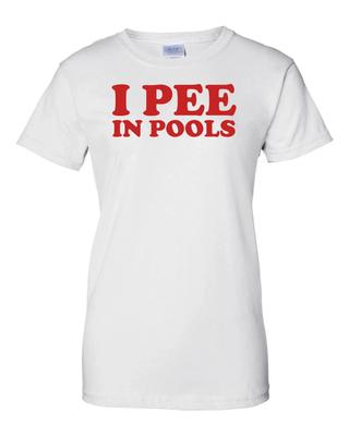 Ladies I Pee In Pools T-Shirt Women's Tee Prank