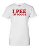 Damen I Pee in Pools T-Shirt Damen-T-Shirt Scherz