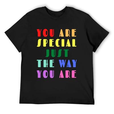 You Are Special Just the Way You Are T-Shirt Custom Shirt Luxury T-shirt Football T Shirt Men T Shirts