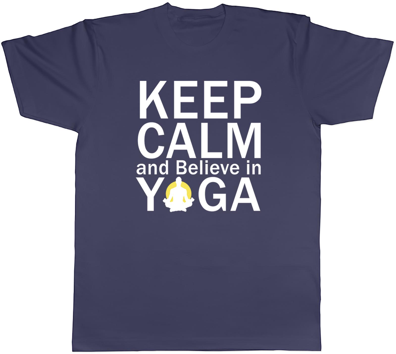 Keep Calm and Believe in Yoga Mens Unisex T-Shirt Tee S
