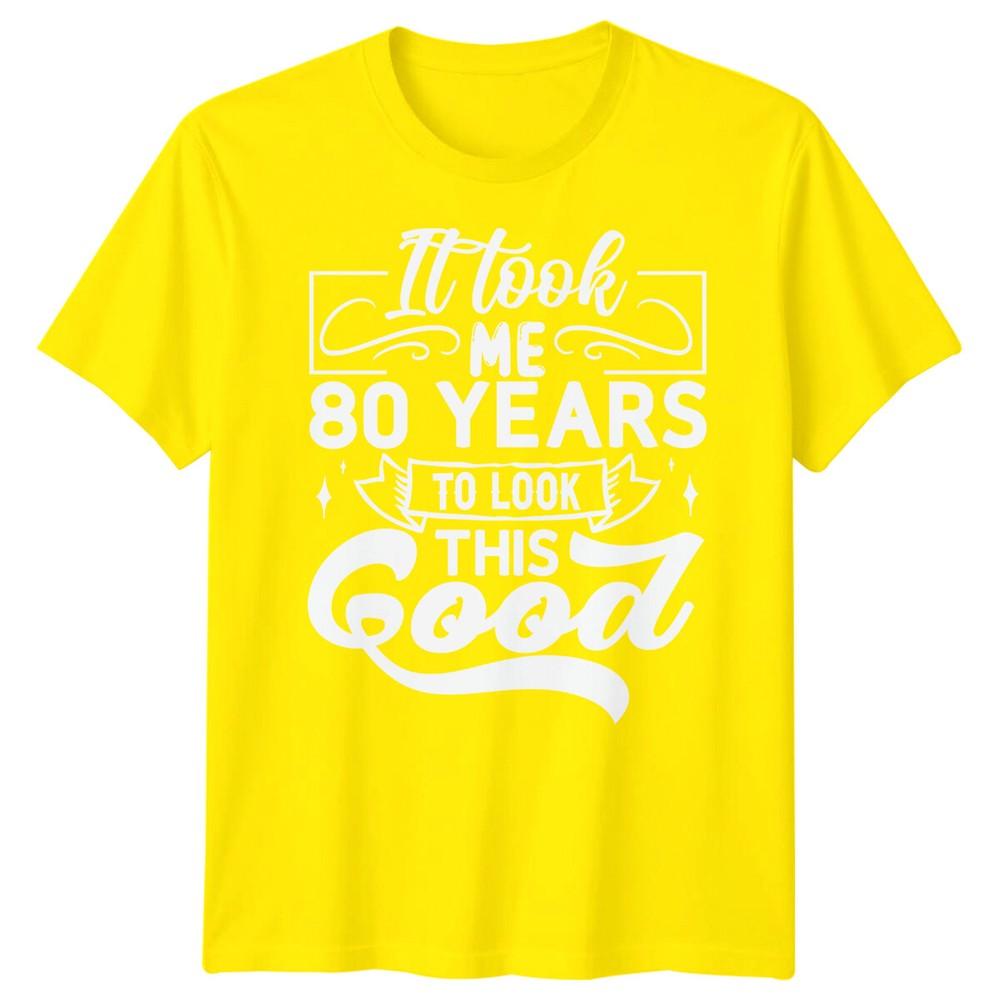 Personalised It Took Me 80 Years Birthday Unisexs TShirt Unisexs Graphic Unisex Top