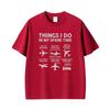 Funny Airplane Lover Things I Do In My Spare Time T Shirt Unisexs Clothing Vintage Summer Tops Tshirts Unisex 100 Cotton Tshirt