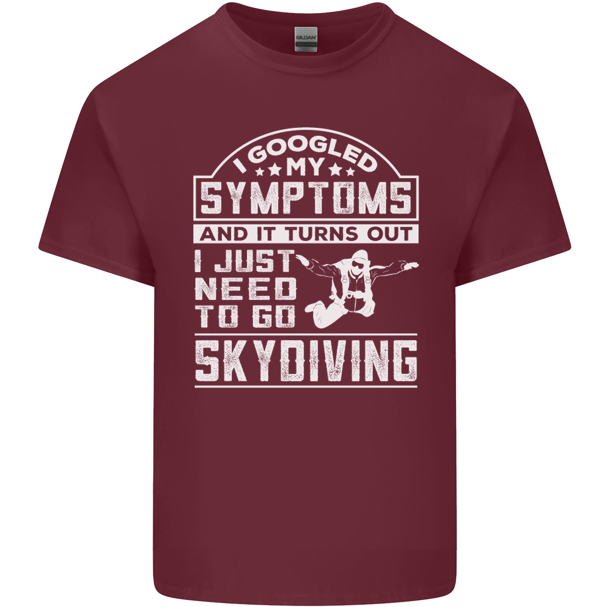 Symptoms I Just Need to Go Skydiving Funny Unisexs Light Cotton TShirt S