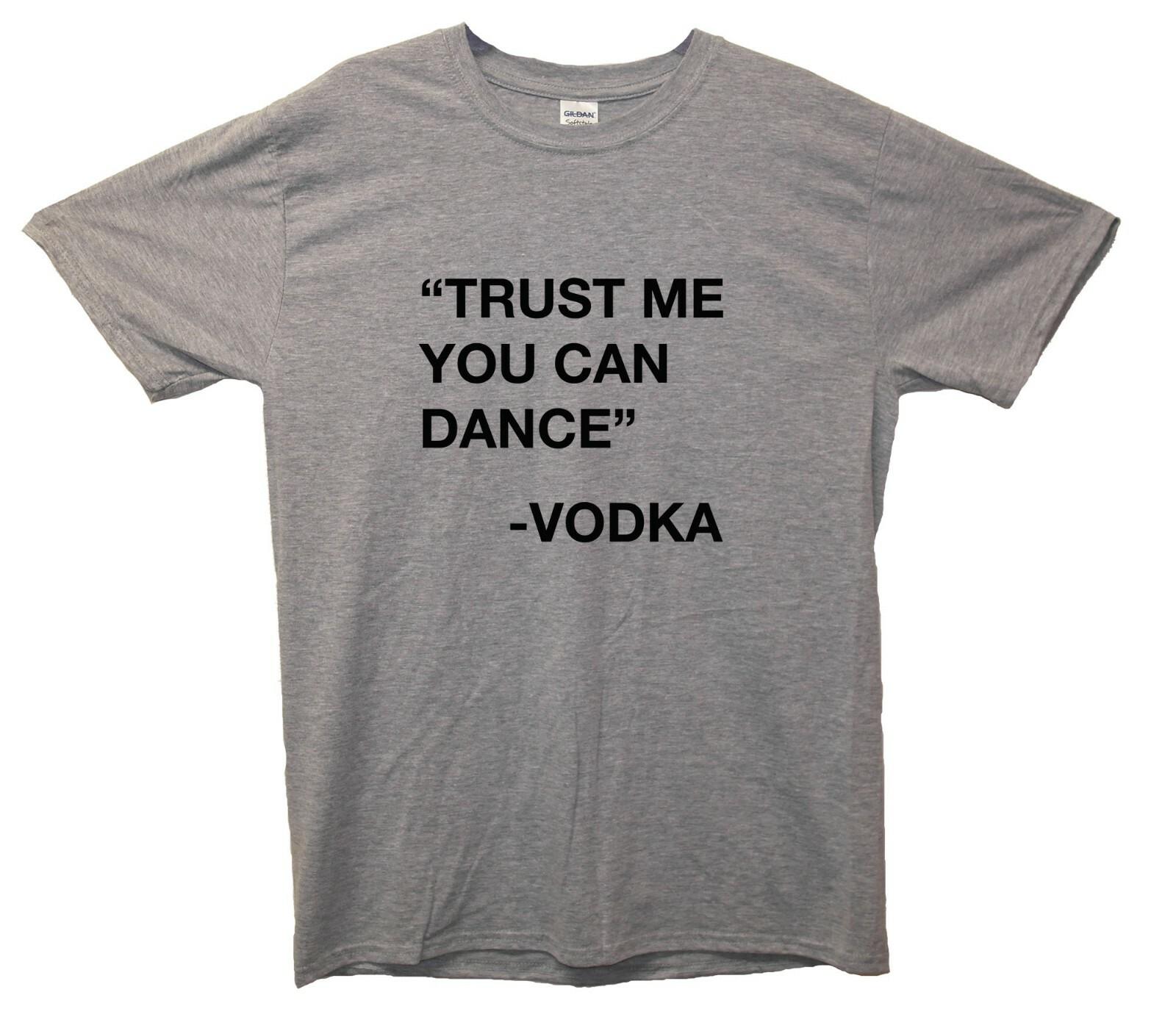 Trust Me You Can Dance - Vodka  T-Shirt S разноцветный