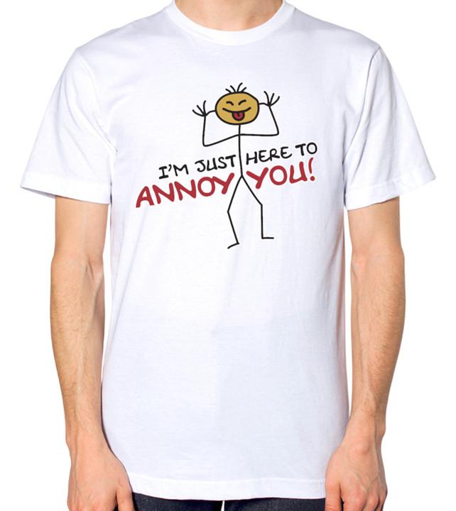 

I m Just Here To Annoy You T-Shirt Men Women Unisex Annoying Top 5XL різнокольоровий