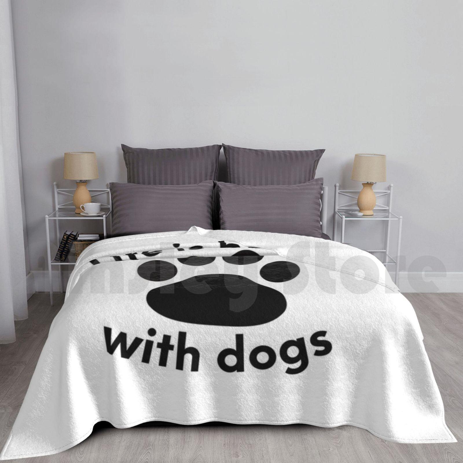 Life Is Better With Dogs Paw Blanket Fashion Custom Dog Dog Dog Product Life Is Better With Dogs Life With Size: 75*100cm, Weight: 230 GSM