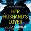 Her Husbands Lover by Julia Crouch Paperback Book 9781472206701