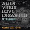 Alien Virus Love Disaster by Abbey Mei Otis Paperback Book 9781618731494