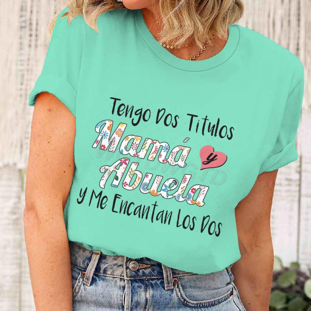 Retro Spanish Mama Print T Shirts Tengo Dos Titulos Mam Y Abuela Y Me Encantan Los Dos Unisex Short Sleeve Fun Gifts For Mom