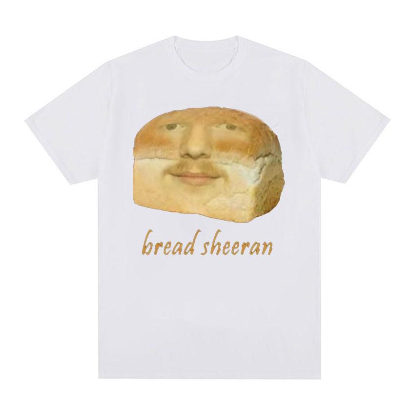 

Funny Bread Sheeran Meme Graphic Tshirts Unisex Women Casual Cotton Oversized Tshirt ONeck High Quality Short Sleeve T Shirt 4XL